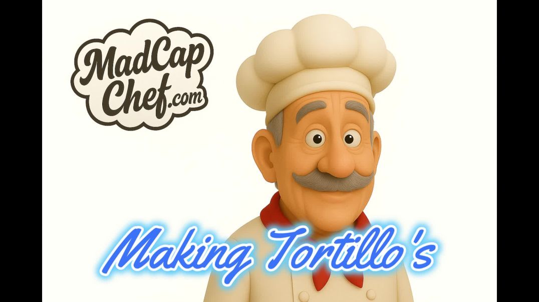 MadCapChef Tortillos