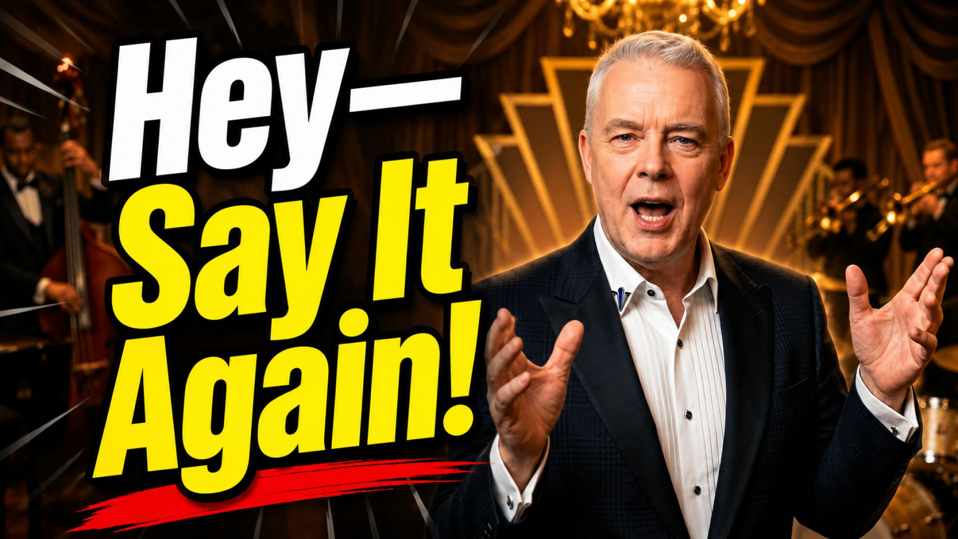 Hey—Say It Again!