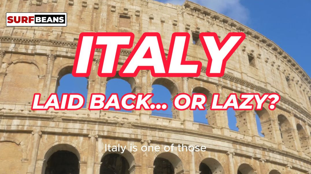 Italy Laid Back or Lazy