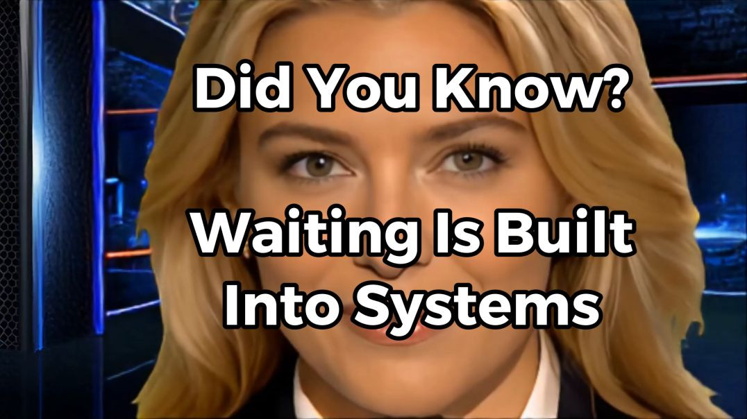 Waiting is built into systems