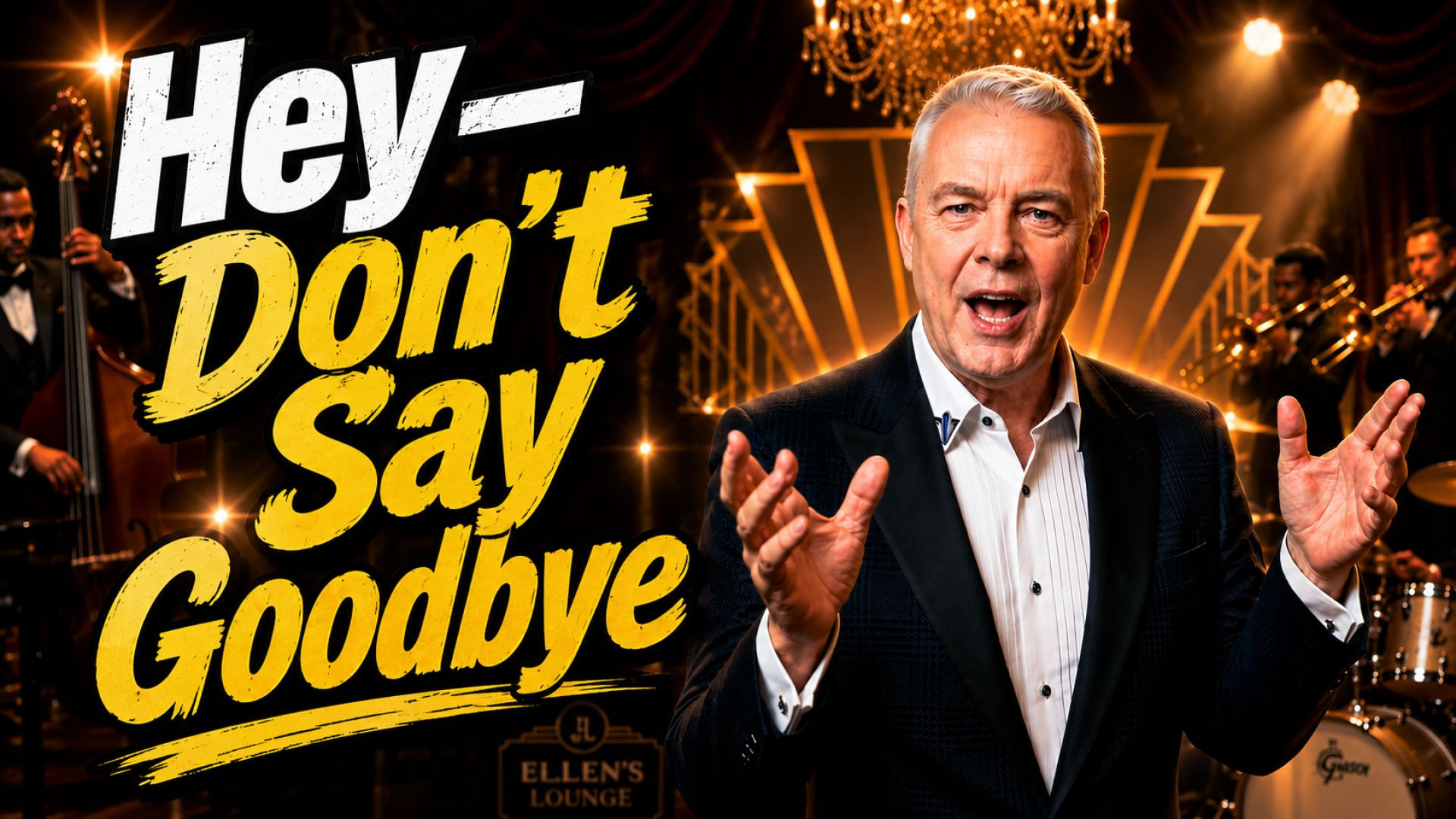 Hey—Don’t Say Goodbye